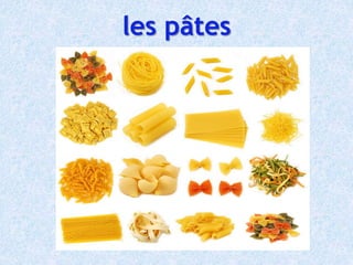 les pâtes
 