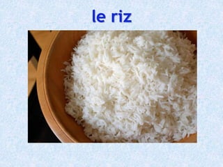 le riz
 