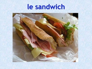 le sandwich
 