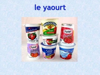 le yaourt
 