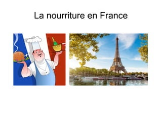 La nourriture en France
 