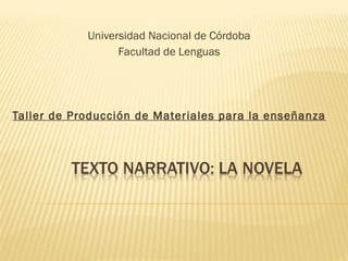 Universidad Nacional de Córdoba Facultad de Lenguas Taller de Producción de Materiales para la enseñanza 