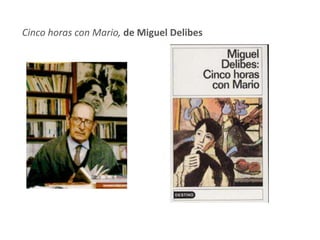 Cinco horas con Mario, de Miguel Delibes
 