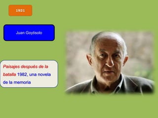 1931
Juan Goytisolo
Paisajes después de la
batalla 1982, una novela
de la memoria
 