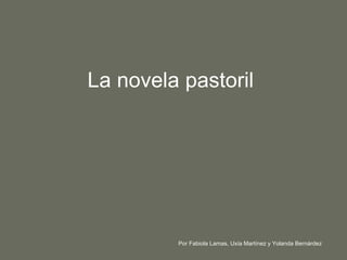 La novela pastoril
Por Fabiola Lamas, Uxía Martínez y Yolanda Bernárdez
 