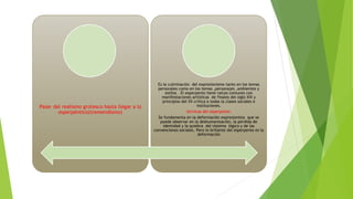 Pasar del realismo grotesco hasta llegar a lo
esperpéntico(tremendismo)
Es la culminación del expresionismo tanto en los temas
personales como en los temas ,personajes ,ambientes y
estilos . El esperpento tiene raíces comunes con
manifestaciones artísticas de finales del siglo XIX y
principios del XX critica a todas la clases sociales e
instituciones.
técnicas del esperpento:
Se fundamenta en la deformación expresionista que se
puede observar en la deshumanización, la perdida de
identidad y la quiebra del sistema lógico y de las
convenciones sociales. Pero lo brillante del esperpento es la
deformación
 