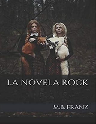 La Novela Rock M.B.
FRANZ
La Novela Rock - M.B. FRANZ Página 1
 