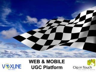 WEB & MOBILE
 UGC Platform
 