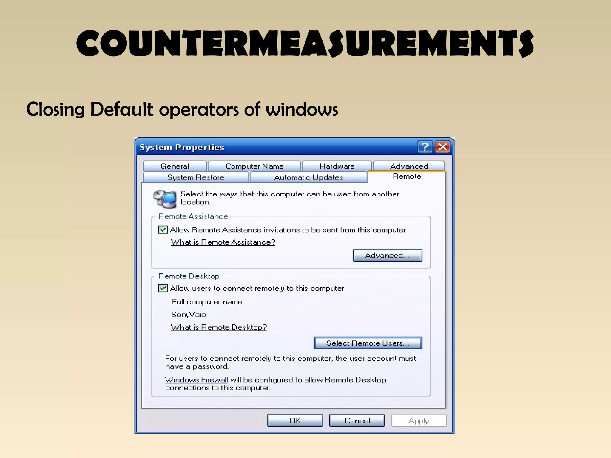 COUNTERMEASUREMENTS
Closing Default operators of windows
 