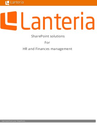 Get more from your SharePoint… 
SharePoint solutions For HR and Finances management 
 