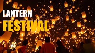 LANTERN
FESTIVAL
 