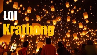 LOI
Krathong
 