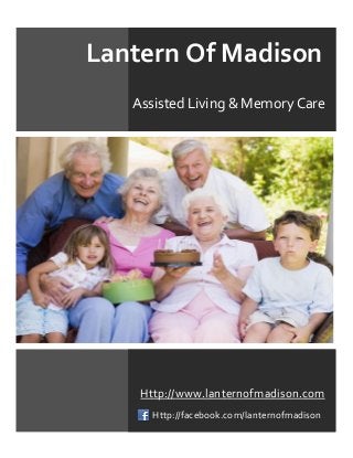 Lantern Of Madison
Assisted Living & Memory Care

Http://www.lanternofmadison.com
Http://facebook.com/lanternofmadison

 