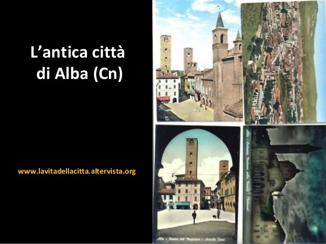 La città di Alba nelle foto d'epoca