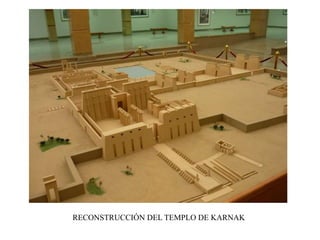 RECONSTRUCCIÓN DEL TEMPLO DE KARNAK
 