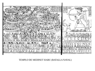 TEMPLO DE MEDINET HABU (BATALLA NAVAL)
 