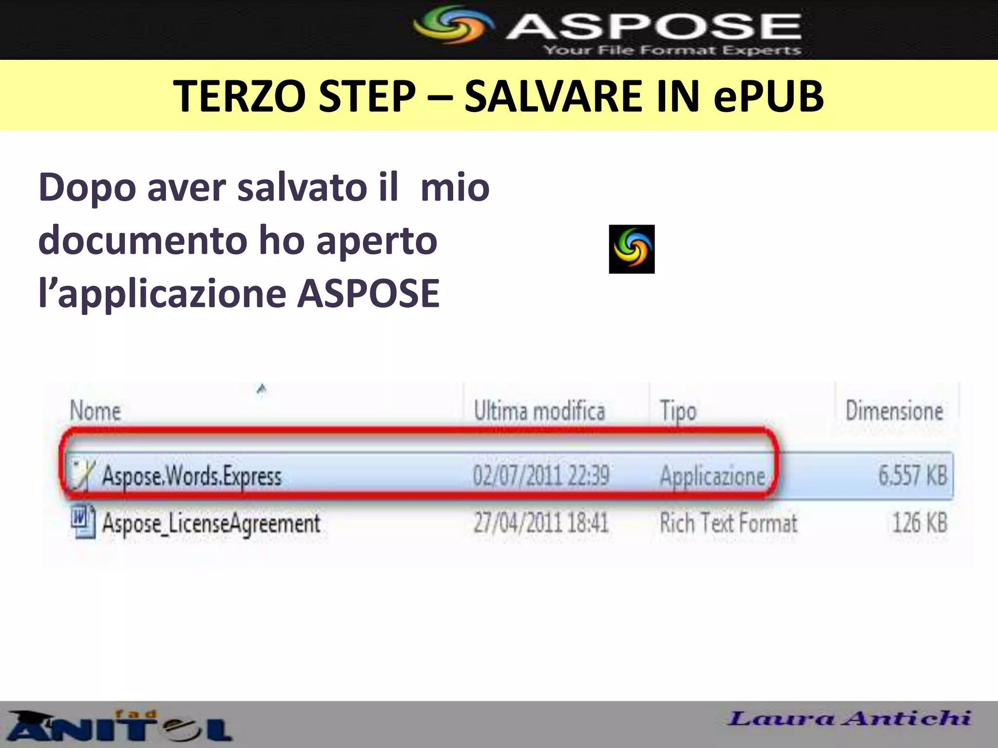 TERZO STEP – SALVARE IN ePUB
Dopo aver salvato il mio
documento ho aperto
l’applicazione ASPOSE
 