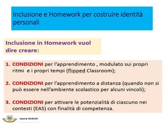 Inclusione e Homework per costruire identità
personali
 