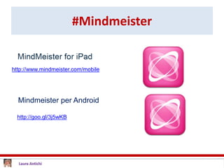 #Mindmeister
http://www.mindmeister.com/mobile
http://goo.gl/3j5wKB
Mindmeister per Android
 