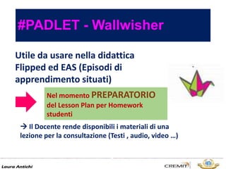 #PADLET - Wallwisher
Organizzare spazi per aggregare
informazioni. Un utile strumento
per l'insegnamento e
l'apprendimento...
