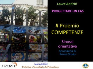 # Proemio
COMPETENZE
Sinossi
orientativa
Laura Antichi
PROGETTARE PER
COMPETENZE NELLA
DIDATTICA FLIP ED EAS
 