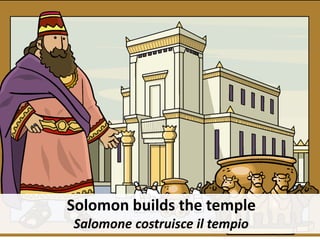 Solomon builds the temple
Salomone costruisce il tempio
 