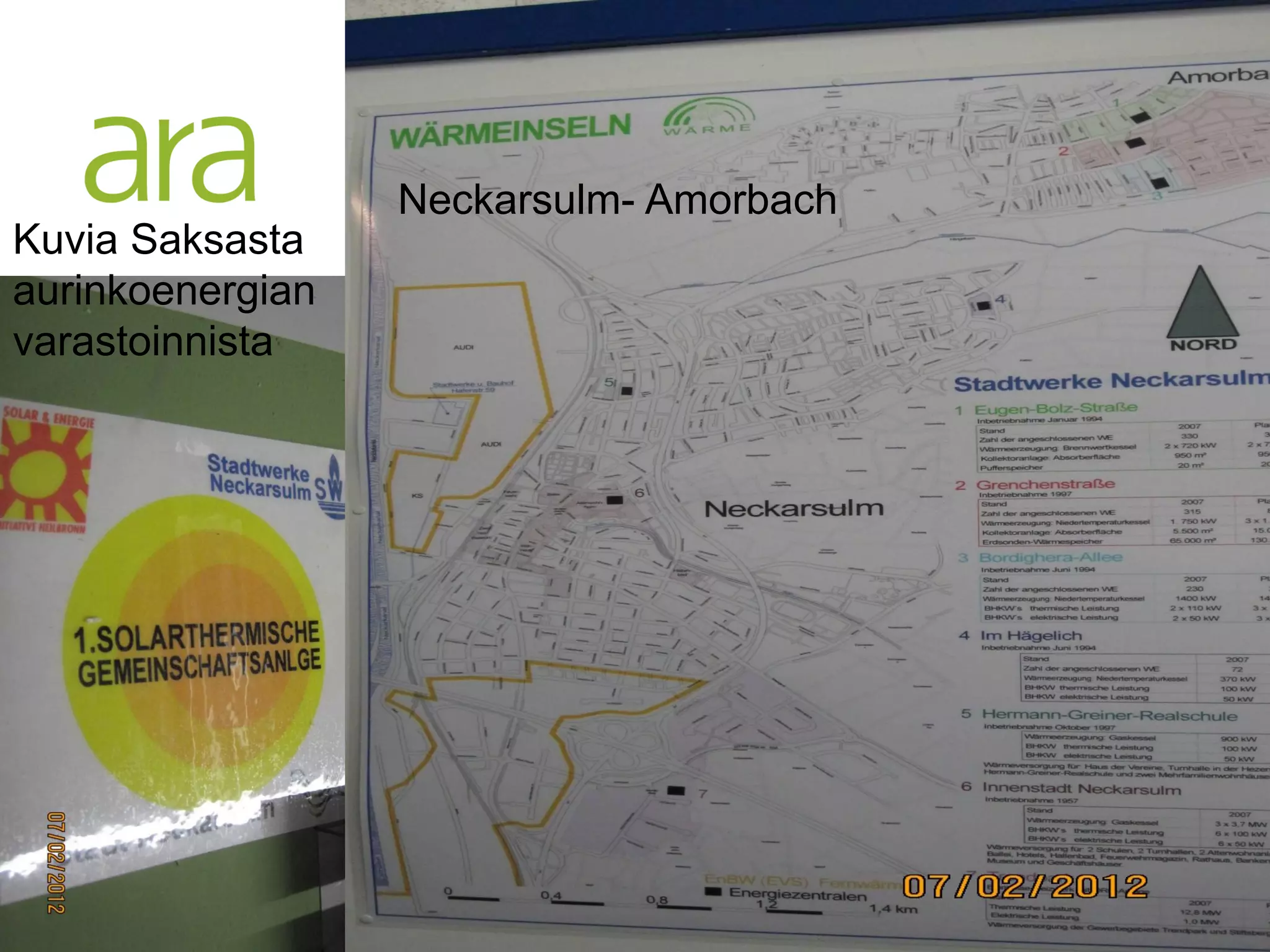 Neckarsulm- Amorbach
Kuvia Saksasta
aurinkoenergian
varastoinnista




    20.6.2012
 