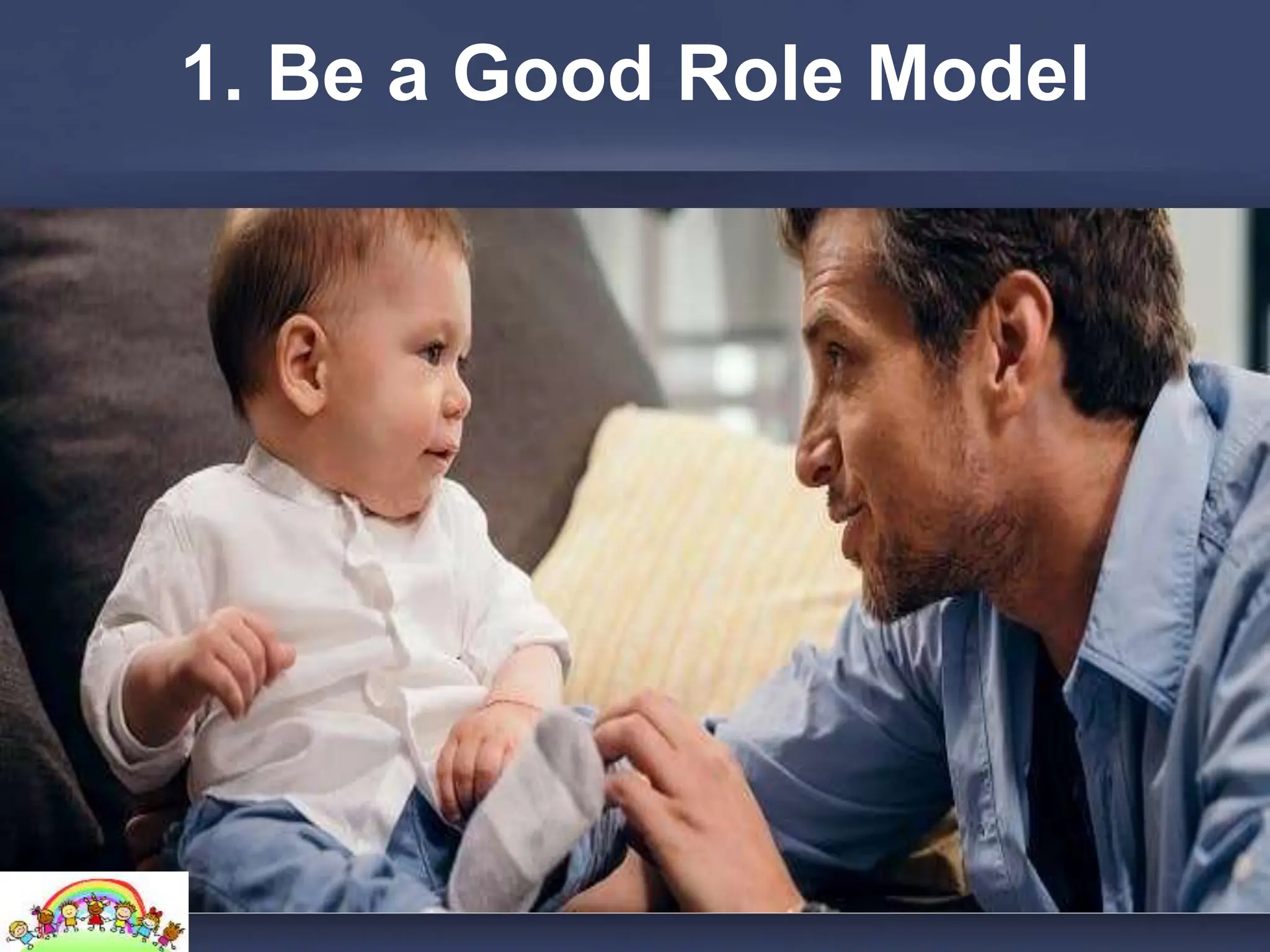 1. Be a Good Role Model
 