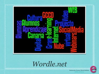 Wordle.net
             Realización: Carmen Martín Robledo
                       info@e-clectica.eu
 