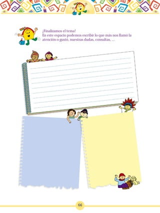 66
¡Finalizamos el tema!
En este espacio podemos escribir lo que más nos llamó la
atención o gustó, nuestras dudas, consultas, ...
 