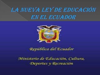 LA NUEVA LEY DE EDUCACIÓN EN EL ECUADOR 