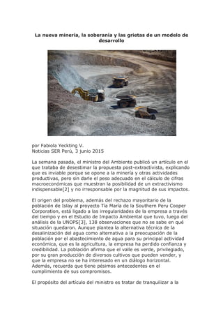 La nueva minería, la soberanía y las grietas de un modelo de
desarrollo
por Fabiola Yeckting V.
Noticias SER Perú, 3 junio...