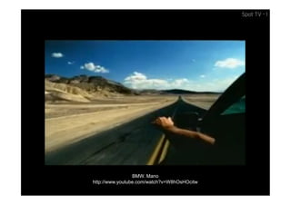 Spot TV - 1




                 BMW. Mano
http://www.youtube.com/watch?v=W8hOsHOcitw
 