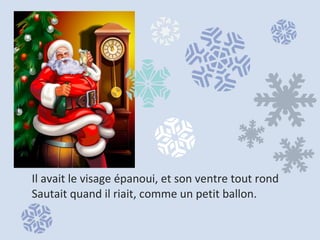 Il avait le visage épanoui, et son ventre tout rond  Sautait quand il riait, comme un petit ballon.  