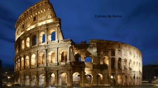 Coliseo de Roma
 