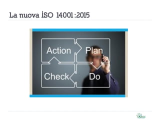 La nuova ISO 14001:2015
 