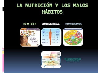 LA NUTRICIÓN Y LOS MALOS HÁBITOS 
