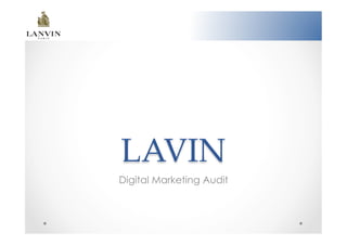 LAVIN	
Digital Marketing Audit
 