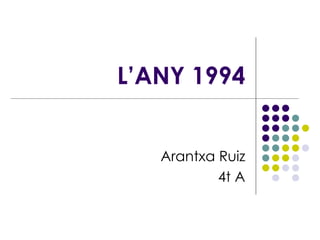 L’ANY 1994 Arantxa Ruiz 4t A 
