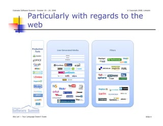 Colorado Software Summit: October 19 – 24, 2008   © Copyright 2008, Linkedin



                Particularly with regards to the
                web




Ikai Lan — Your Language Doesn’t Scale                                Slide 4
 