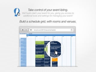 OregonConventionCenter
Portland
Ballroom
D136
D137/138
D139/140
E144
E145
E146
Portland 251
Portland 252
Portland 255
9am
FRIDAY
Your current filters are... Day: Friday 26th
10am 11am 12pm 1pm 2pm
Sound Analysis with the Fourier
Transform and Python
The Linux Way:
Rebuilding The Unix
Way for a New Era
Free Software
Contributions made
Easier and Quicker
How Not to Make Money in Open
Source
Once Upon a CVE:
Managing Security
Events as an
Upstream
Secure Open
Source
Development
Mobile HTML5: Real Life HTML5
Use Cases for Mobile
Testing Hybrid
Applications on
Android
Google, Developers,
and Education
Case Study: What to do when
your project outgrows your
company
Engage! Open Source
Social Coding for Good, for
Personal Growth, and for
Sustainable Impact
Ease User
Engagement With
Cloud Based Trials
MongoDB on Amazon Web
Services: Operational Best
Practices
Mirage: Extreme
Specialization Of
Cloud Appliances
Open Source
Systems
Performance
Coulda Been a Contributor:
Making a difference through
open source software
WordPress.com and
the Future of Work
Open Sourcing
Depression
Cryptography Pitfalls The Google Open
Source Update
Clientside MVC: A
Journey
The Conway Channel A Short History of
Random Numbers,
and Why You Need to
Care
Was It Something I
Said? The Art of
Giving (and getting)
Actionable Critiques
Sound Analysis with the Fourier
Transform and Python
The Linux Way:
Rebuilding The Unix
Way for a New Era
Free Software
Contributions made
Easier and Quicker
9am
FRIDAY
are... Day: Friday 26th
10am 11am 12pm 1pm 2pm
Sound Analysis with the Fourier
Transform and Python
The Linux Way:
Rebuilding The Unix
Way for a New Era
Free Software
Contributions made
Easier and Quicker
How Not to Make Money in Open
Source
Once Upon a CVE:
Managing Security
Events as an
Upstream
Secure Open
Source
Development
Mobile HTML5: Real Life HTML5
Use Cases for Mobile
Testing Hybrid
Applications on
Android
Google, Developers,
and Education
Case Study: What to do when
your project outgrows your
company
Engage! Open Source
Social Coding for Good, for
Personal Growth, and for
Sustainable Impact
Ease User
Engagement With
Cloud Based Trials
MongoDB on Amazon Web
Services: Operational Best
Practices
Mirage: Extreme
Specialization Of
Cloud Appliances
Open Source
Systems
Performance
Coulda Been a Contributor:
Making a difference through
open source software
WordPress.com and
the Future of Work
Open Sourcing
Depression
Build a schedule grid, with rooms and venues.
We’ll auto-claim your event for you, giving you access to
additional tools and settings for managing your event!
Take control of your event listing.
lanyrd.com/2013/oscon/schedule
 