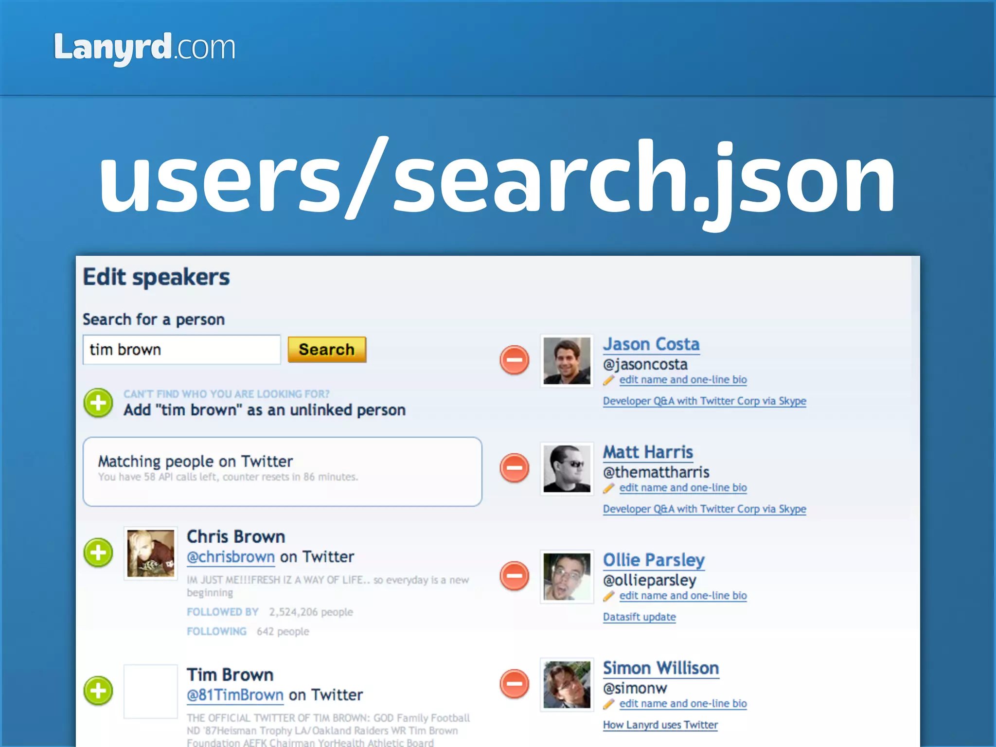 Lanyrd.com



  users/search.json
 