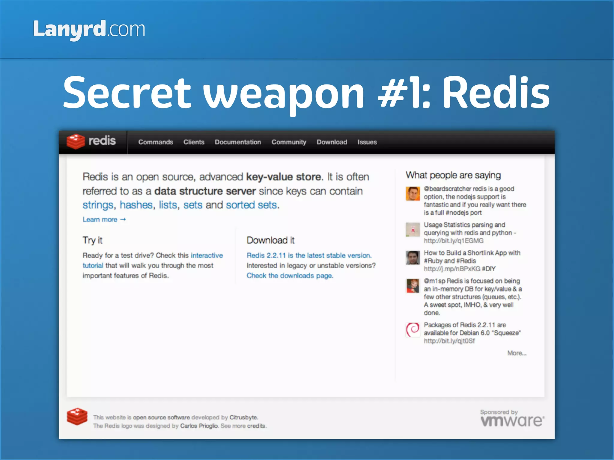 Lanyrd.com


  Secret weapon #1: Redis
 
