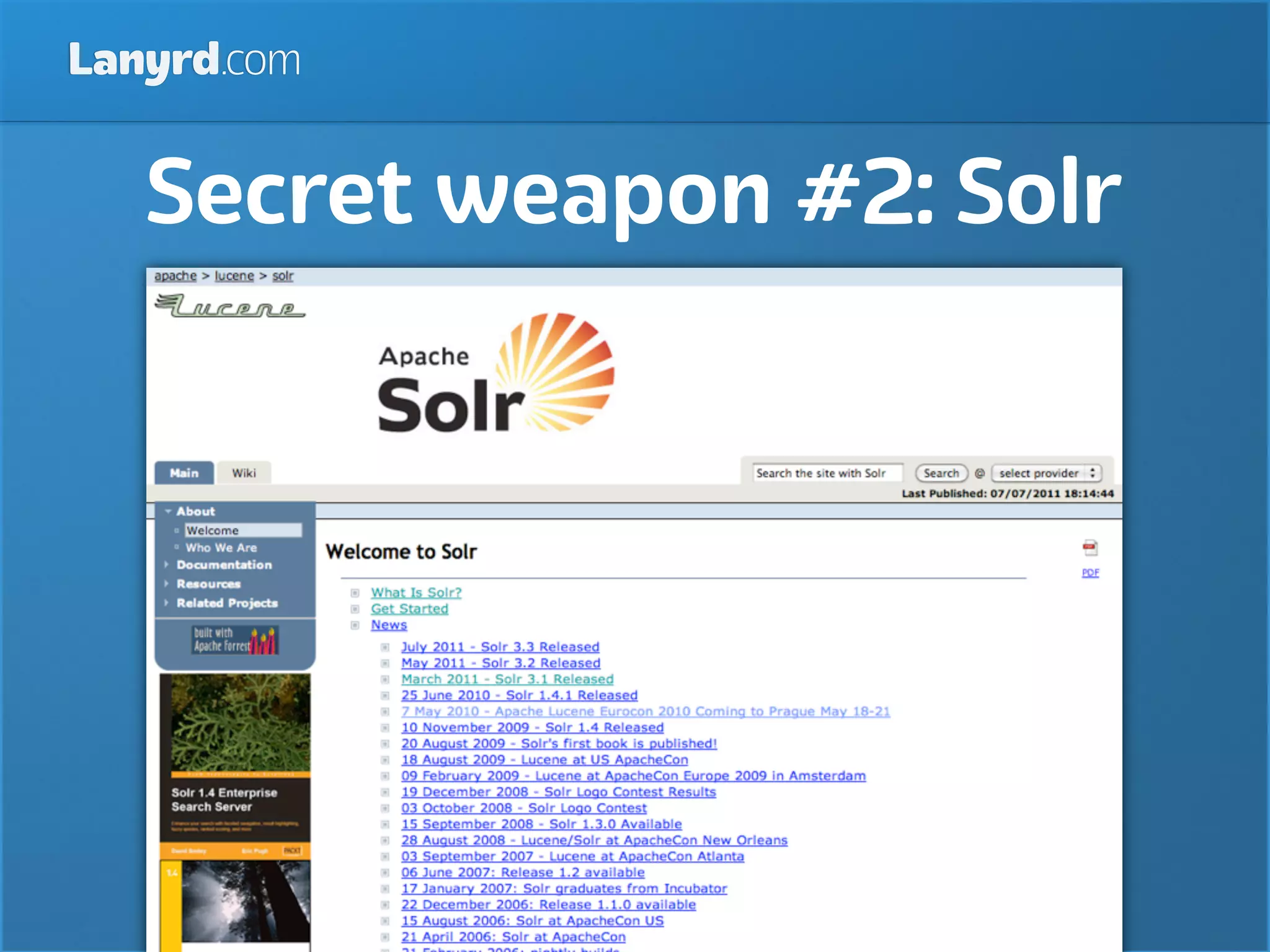 Lanyrd.com


   Secret weapon #2: Solr
 