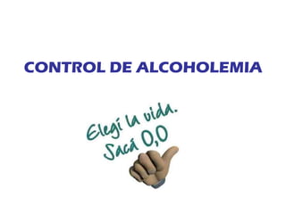CONTROL DE ALCOHOLEMIA 