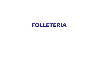 FOLLETERIA 