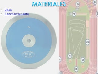 • Disco
• Vestimenta y pista
 