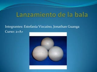 Integrantes: Estefanía Vizcaíno, Jonathan Guanga
Curso: 2»A»
 