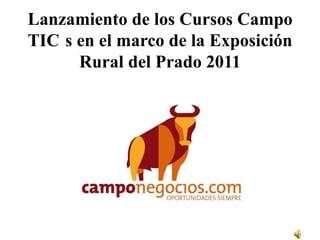 Lanzamiento de los Cursos Campo TIC´s en el marco de la Exposición Rural del Prado 2011 