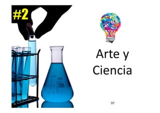 97
#2
Arte y
Ciencia
 
